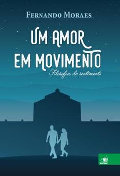 Imagem de AMOR EM MOVIMENTO, UM - FILOSOFIA DO SENTIMENTO