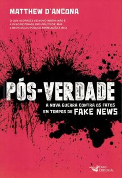 Picture of POS-VERDADE - A NOVA GUERRA CONTRA OS FATOS EM TEMPOS DE FAKE NEWS