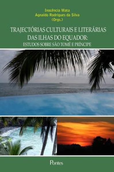 Picture of TRAJECTORIAS CULTURAIS E LITERARIAS DAS ILHAS DO EQUADOR - ESTUDOS SOBRE SAO TOME E PRINCIPE
