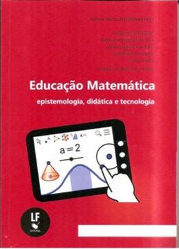 Imagem de EDUCACAO MATEMATICA - EPISTEMOLOGIA, DIDATICA E TECNOLOGIA