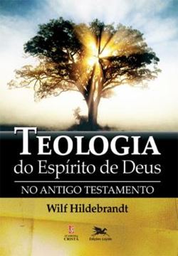 Imagem de TEOLOGIA DO ESPIRITO DE DEUS NO ANTIGO TESTAMENTO