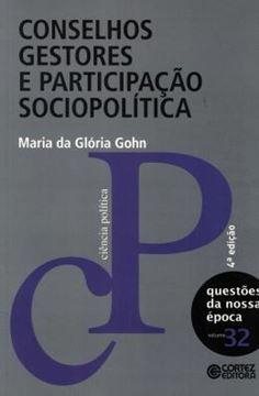 Imagem de CONSELHOS GESTORES E PARTICIPACAO SOCIOPOLITICA - 4ª ED