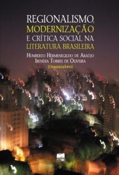 Imagem de REGIONALISMO, MODERNIZACAO E CRITICA SOCIAL NA LITERATURA BRASILEIRA