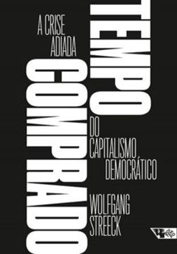 Imagem de TEMPO COMPRADO - A CRISE ADIADA DO CAPITALISMO DEMOCRATICO