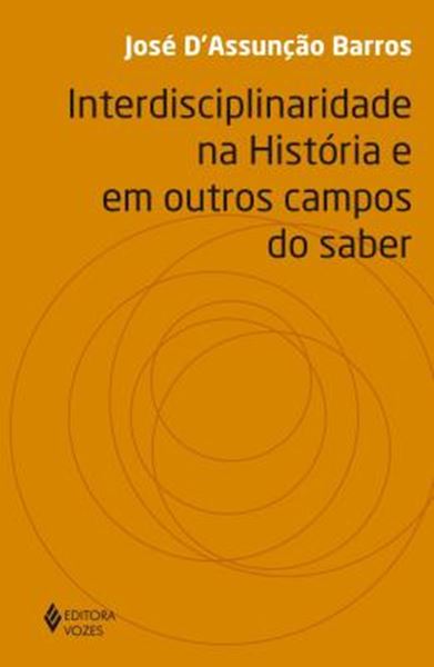 Picture of INTERDISCIPLINARIDADE NA HISTORIA E EM OUTROS CAMPOS DO SABE