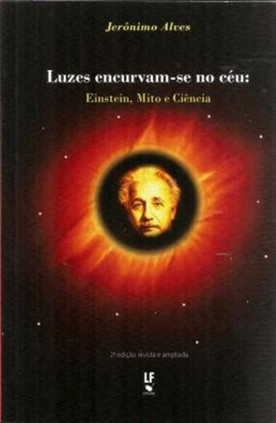 Picture of LUZES ENCURVAM-SE NO CEU - EINSTEIN, MITO E CIENCIA - 2ª ED. 