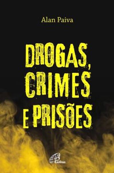 Picture of DROGAS, CRIMES E PRISOES