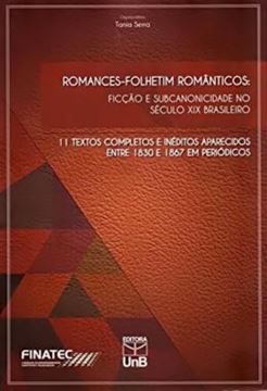 Imagem de ROMANCES-FOLHETIM ROMANTICOS - FICCAO E SUBCANONICIDADE NO SECULO XIX BRASILEIRO