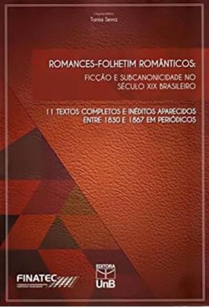 Picture of ROMANCES-FOLHETIM ROMANTICOS - FICCAO E SUBCANONICIDADE NO SECULO XIX BRASILEIRO
