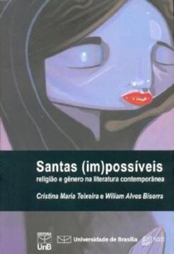 Imagem de SANTAS (IM)POSSIVEIS - RELIGIAO E GENERO NA LITERATURA CONTEMPORANEA