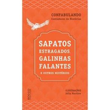 Imagem de SAPATOS ESTRAGADOS, GALINHAS FALANTES E OUTROS MISTERIOS