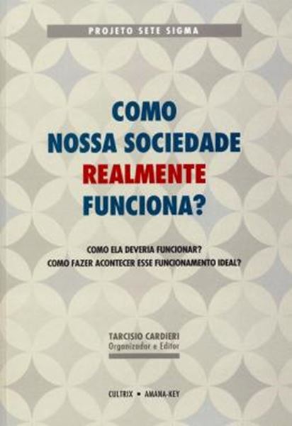 Picture of COMO NOSSA SOCIEDADE REALMENTE FUNCIONA? - COMO ELA DEVERIA FUNCIONAR? COMO FAZER ACONTECER ESSE FUNCIOMANTO IDEAL?