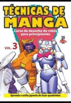 Imagem de TECNICAS DE MANGA - VOL. 3 - CURSO DE DESENHO DE ROBOS PARA PRINCIPIANTES