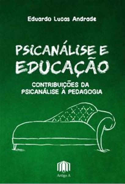Picture of PSICANALISE E EDUCACAO - CONTRIBUICOES DA PSICANALISE A PEDAGOGIA