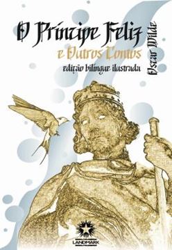 Imagem de PRINCIPE FELIZ E OUTROS CONTOS, O - THE HAPPY PRINCE AND OTHER TALES - EDICAO BILINGUE ILUSTRADA - PORTUGUES/ INGLES
