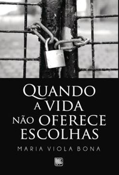 Imagem de QUANDO A VIDA NAO OFERECE ESCOLHAS