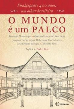 Imagem de O MUNDO E UM PALCO - SHAKESPEARE 400 ANOS: UM OLHAR BRASILEIRO