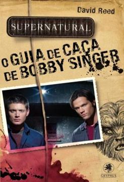 Imagem de SUPERNATURAL - O GUIA DE CACA DE BOBBY SINGER - 2ª ED.