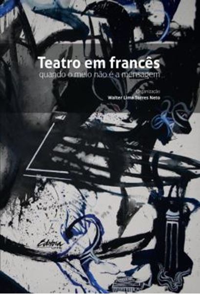Picture of TEATRO EM FRANCES - QUANDO O MEIO NAO E A MENSAGEM