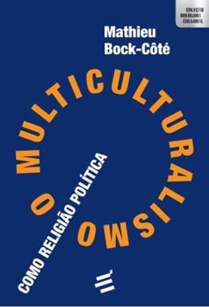 Picture of O MULTICULTURALISMO COMO RELIGIAO POLITICA