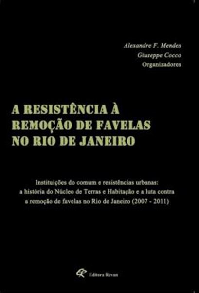 Picture of A RESISTENCIA A REMOCAO DE FAVELAS NO RIO DE JANEIRO