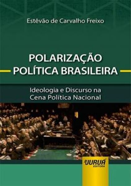 Picture of POLARIZACAO POLITICA BRASILEIRA - IDEOLOGIA E DISCURSO NA CENA POLITICA NACIONAL