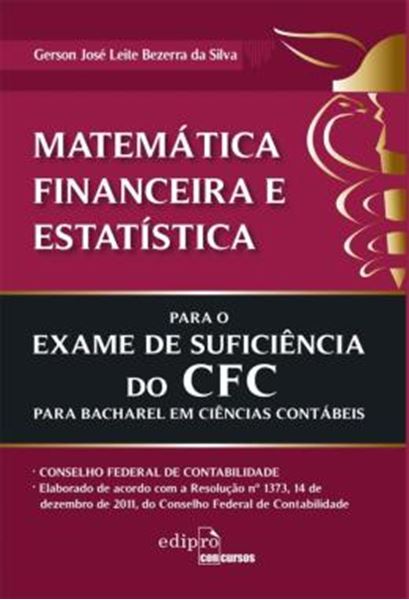 Picture of MATEMATICA FINANCEIRA E ESTATISTICA PARA O EXAME DE SUFICIENCIA DO CFC PARA BACHAREL EM CIENCIAS CONTABEIS