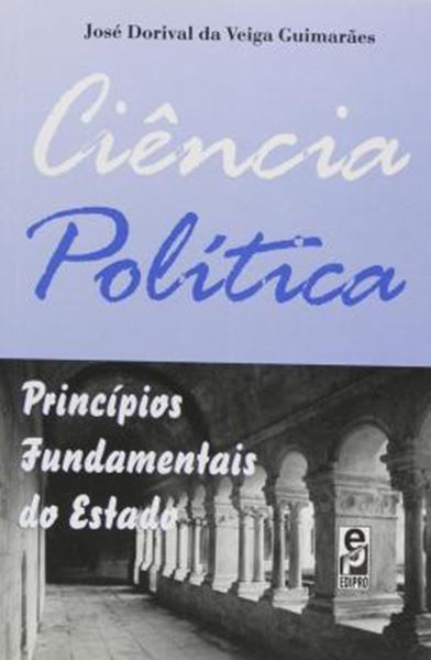 Picture of CIENCIA POLITICA: PRINCIPIOS FUNDAMENTAIS DO ESTADO