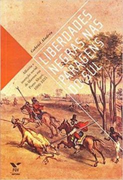 Imagem de LIBERDADES NEGRAS NAS PARAGENS DO SUL - VOLUME  - ALFORRIA E INSERCAO SOCIAL DE LIBERTOS EM PORTO ALEGRE