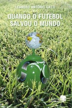 Imagem de QUANDO O FUTEBOL SALVOU O MUNDO