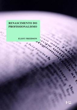Imagem de RENASCIMENTO DO PROFISSIONALISMO : TEORIA, PROFECIA E POLITICA