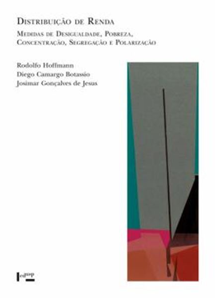 Picture of DISTRIBUICAO DE RENDA : MEDIDAS DE DESIGUALDADE, POBREZA, CONCENTRACAO, SEGREGACAO E POLARIZACAO 2ª ED