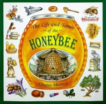 Imagem de THE LIFE AND TIMES OF THE HONEYBEE