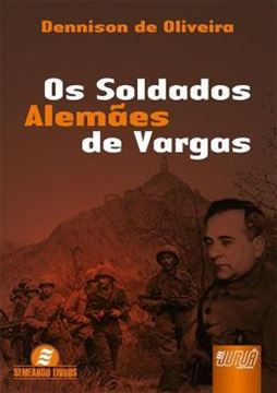 Imagem de OS SOLDADOS ALEMAES DE VARGAS
