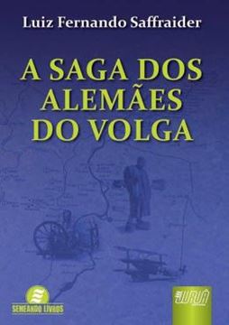 Imagem de SAGA DOS ALEMAES DO VOLGA, A