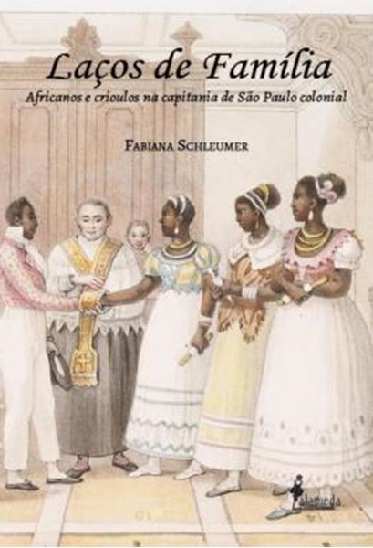 Picture of LACOS DE FAMILIA - AFRICANOS E CRIOULOS NA CAPITANIA DE SAO PAULO COLONIAL