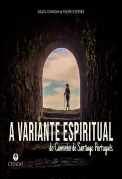 Imagem de A VARIANTE ESPIRITUAL DO CAMINHO DE SANTIAGO PORTUGUES