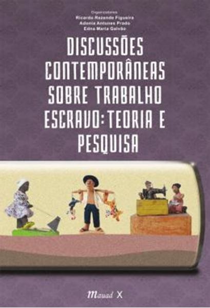 Picture of DISCUSSOES CONTEMPORANEAS SOBRE O TRABALHO ESCRAVO: TEORIA E PESQUISA
