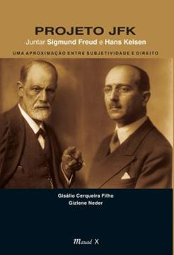Imagem de PROJETO JFK - JUNTAR SIGMUND FREUD E HANS KELSEN - UMA APROXIMACAO ENTRE SUBJETIVIDADE E DIREITO