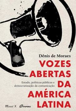 Imagem de VOZES ABERTAS DA AMERICA LATINA - ESTADO, POLITICAS PUBLICAS E DEMOCRATIZACAO DA COMUNICACAO