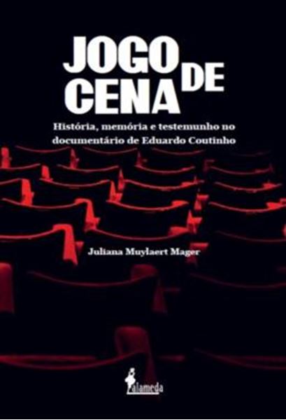 Picture of JOGO DE CENA - HISTORIA, MEMORIA E TESTEMUNHO NO DOCUMENTARIO DE EDUARDO COUTINHO