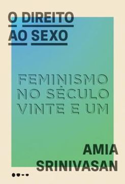 Imagem de O DIREITO AO SEXO - FEMINISMO NO SECULO VINTE E UM