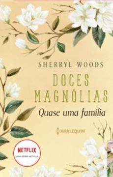 Imagem de QUASE UMA FAMILIA - DOCES MAGNOLIAS 3