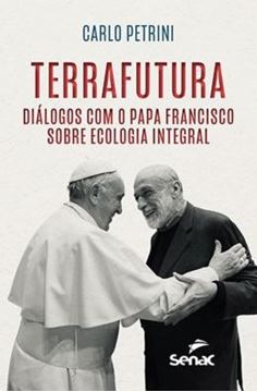 Imagem de TERRA FUTURA - DIALOGOS COM O PAPA FRANCISCO SOBRE ECOLOGIA INTEGRAL
