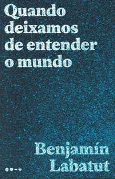 Imagem de QUANDO DEIXAMOS DE ENTENDER O MUNDO