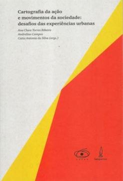 Imagem de CARTOGRAFIA DA ACAO E MOVIMENTOS DA SOCIEDADE - DESAFIOS DAS EXPERIENCIAS URBANAS