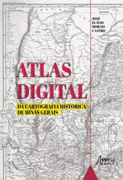 Imagem de ATLAS DIGITAL DA CARTOGRAFIA HISTORICA DE MINAS GERAIS