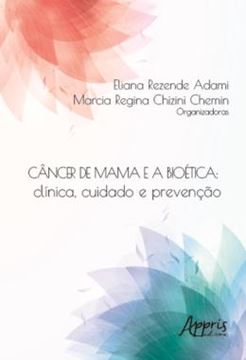 Imagem de CANCER DE MAMA E A BIOETICA - CLINICA, CUIDADO E PREVENCAO