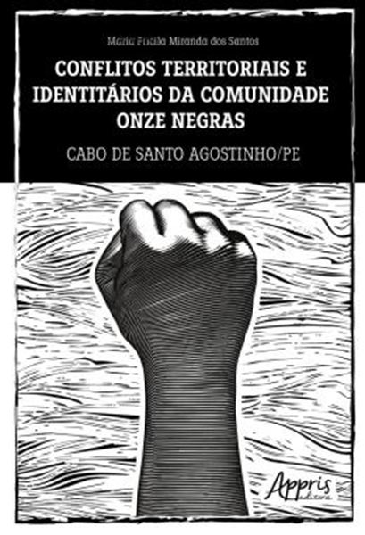 Picture of CONFLITOS TERRITORIAIS E IDENTITARIOS DA COMUNIDADE QUILOMBOLA ONZE NEGRAS: CABO DE SANTO AGOSTINHO/PE