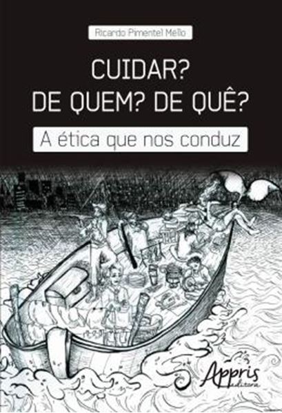 Picture of CUIDAR? DE QUEM? DE QUE? - A ETICA QUE NOS CONDUZ